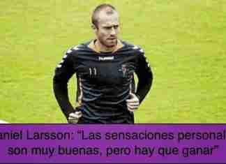 Daniel Larsson: “Las sensaciones personales son muy buenas, pero hay
que ganar”
