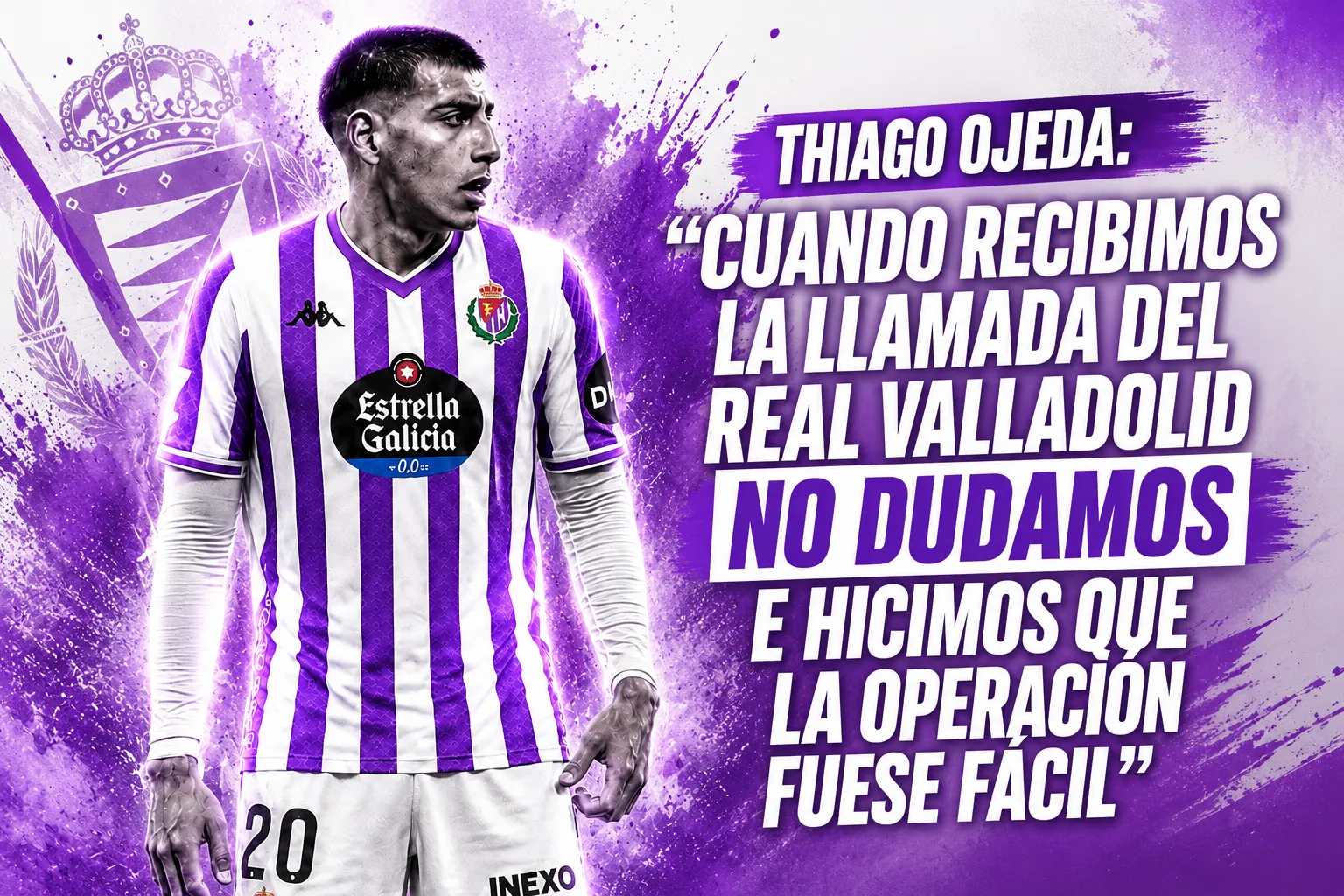Thiago Ojeda: “Cuando recibimos la llamada del Real Valladolid no dudamos e hicimos que la operación fuese fácil”
