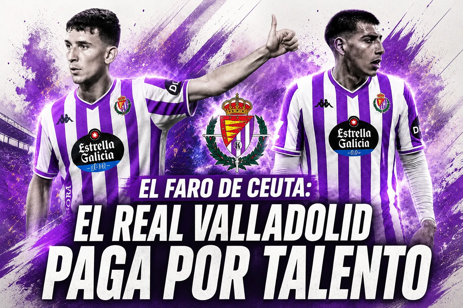 El Faro de Ceuta: El Real Valladolid paga por talento