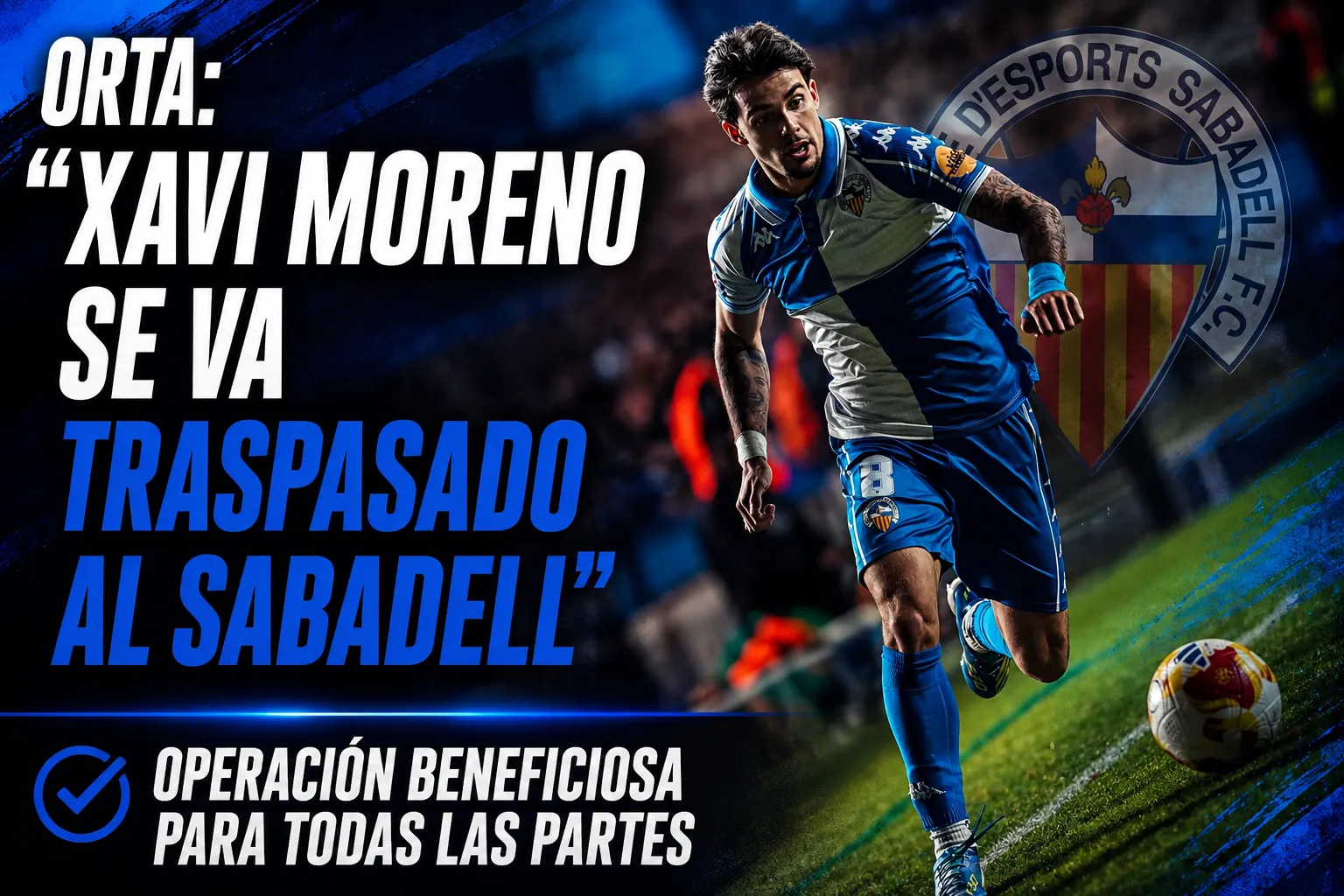 Orta: Xavi Moreno se va traspasado al Sabadell