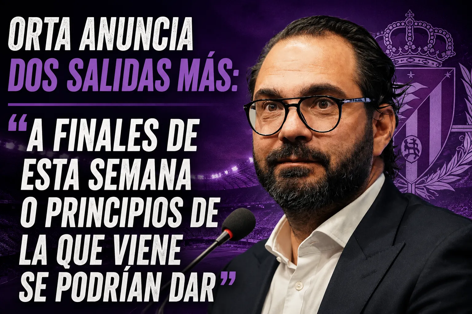 Orta anuncia dos salidas más: «A finales de esta semana o principios de la que viene se podrían dar»