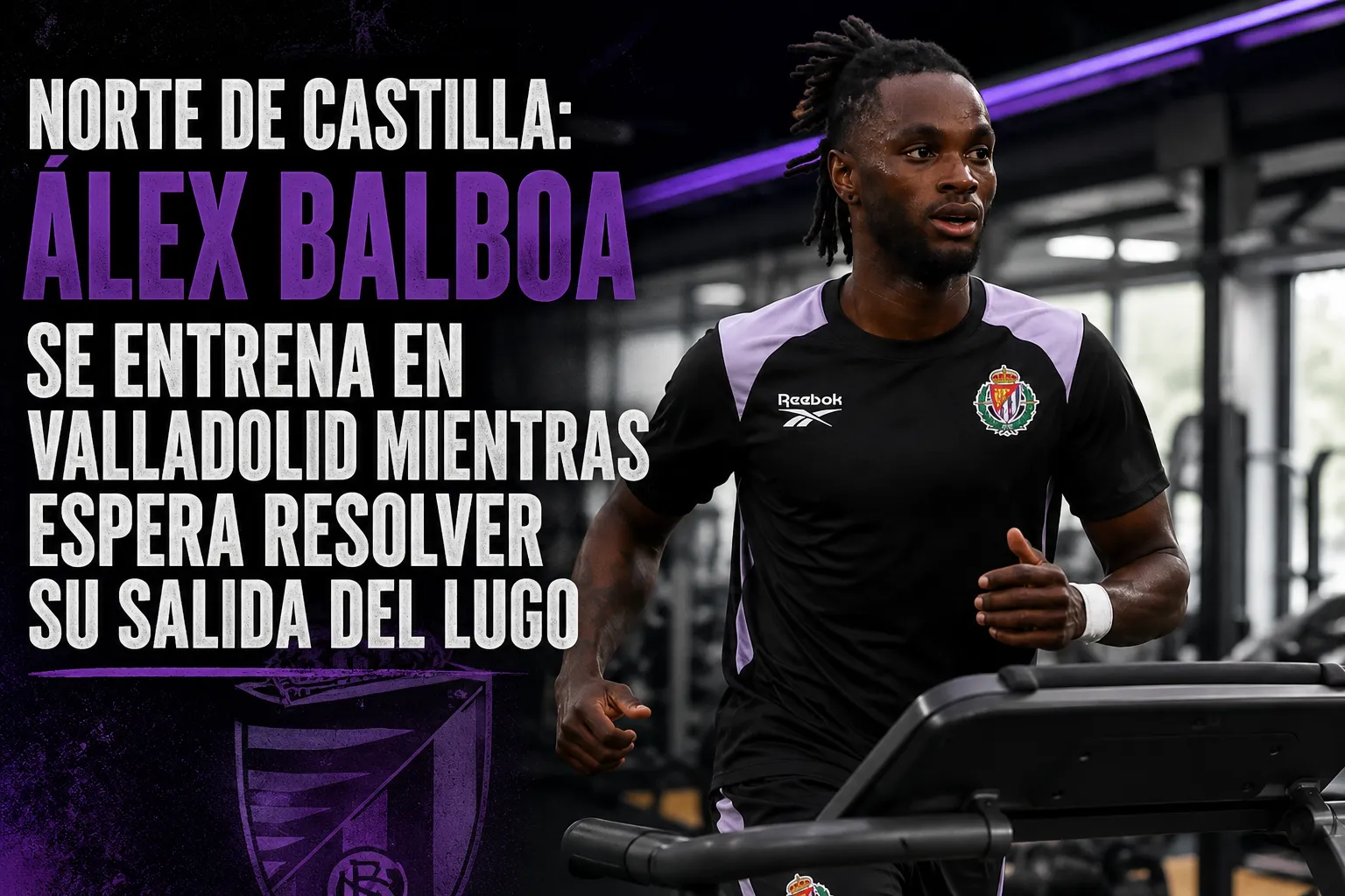 NORTE DE CASTILLA: Álex Balboa se entrena en Valladolid mientras espera resolver su salida del Lugo