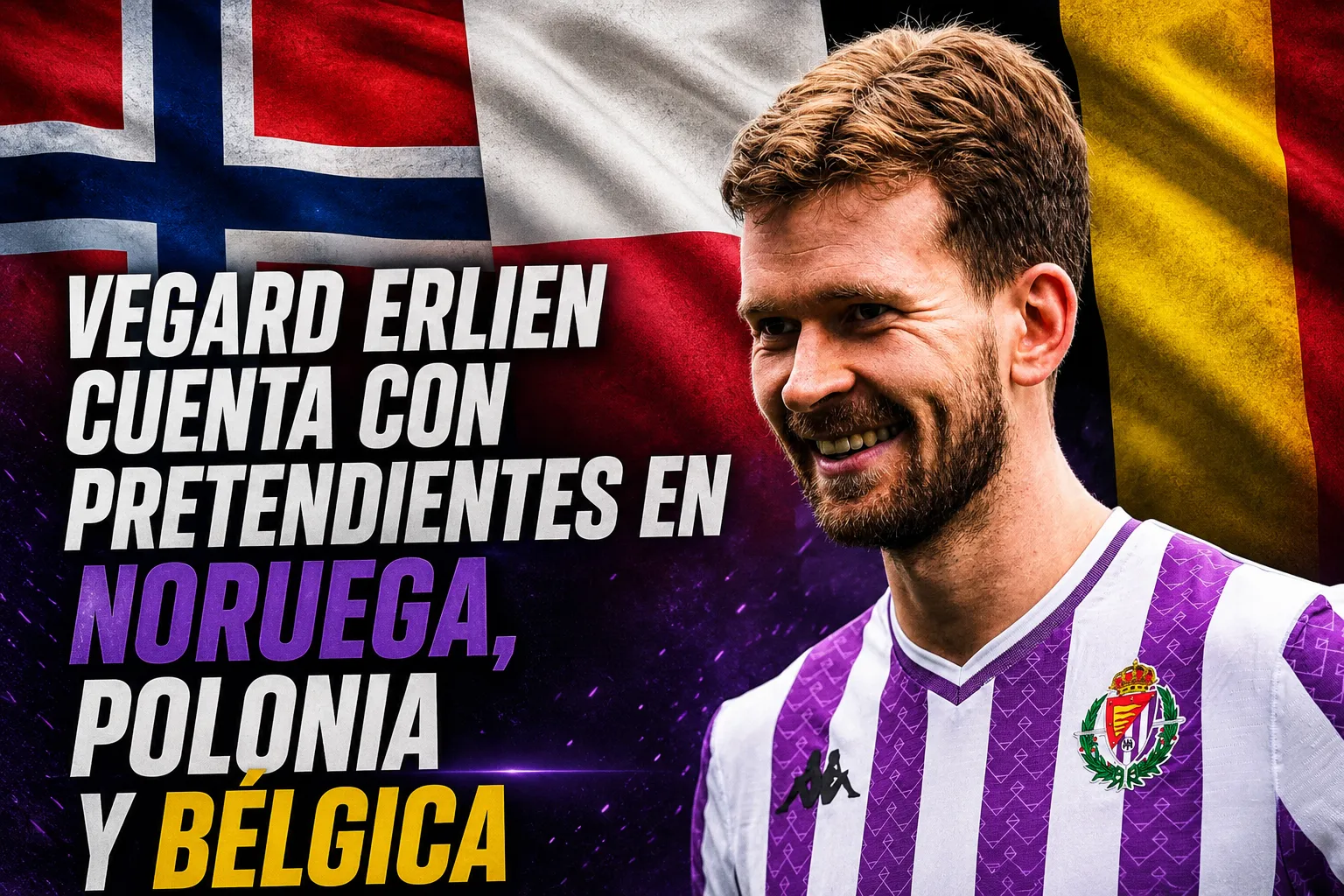 Diario de Valladolid: Vegard Erlien cuenta con pretendientes en Noruega, Polonia y Bélgica