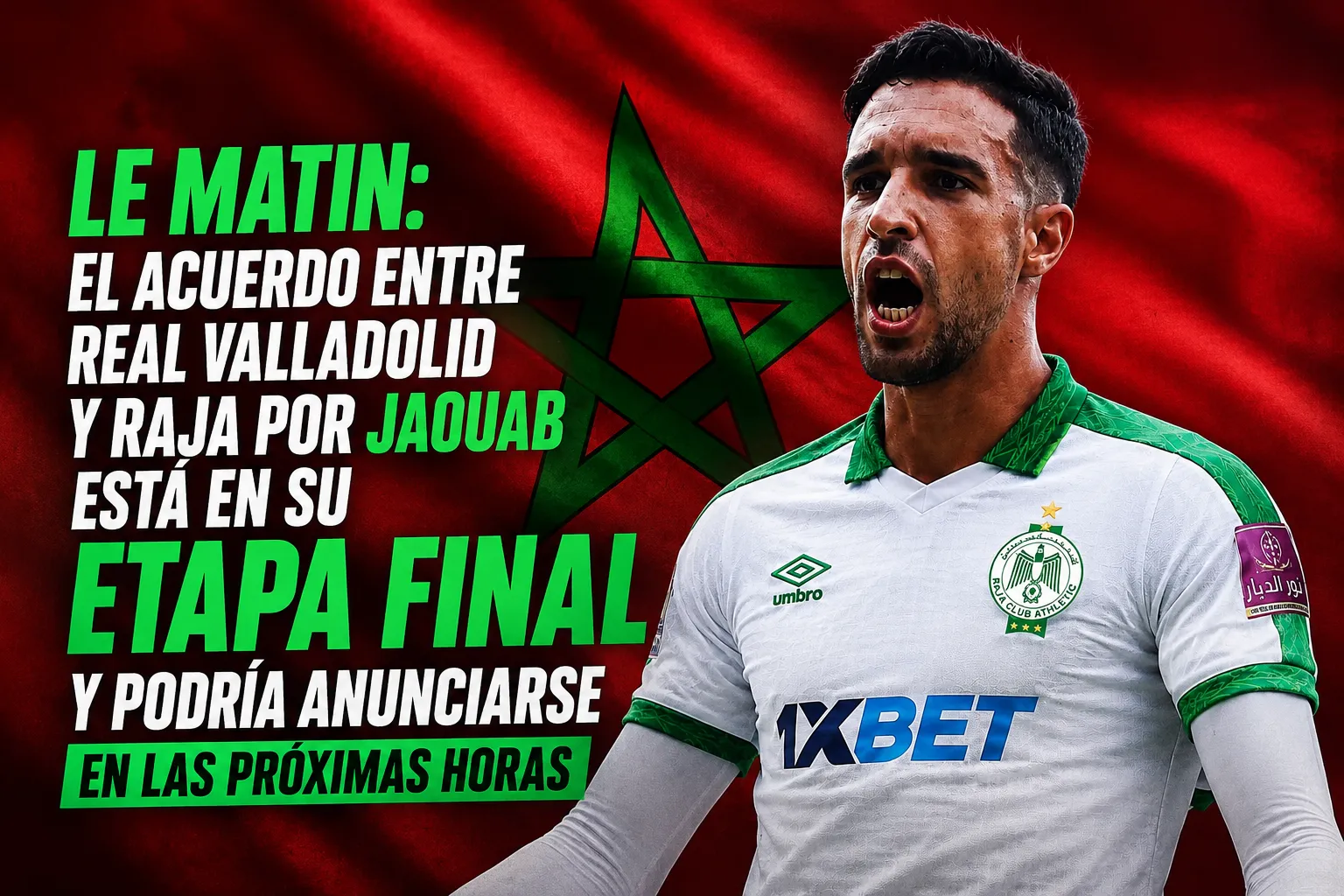 LE MATIN: El acuerdo entre Real Valladolid y Raja por Jaouab está en su etapa final y podría anunciarse en las próximas horas
