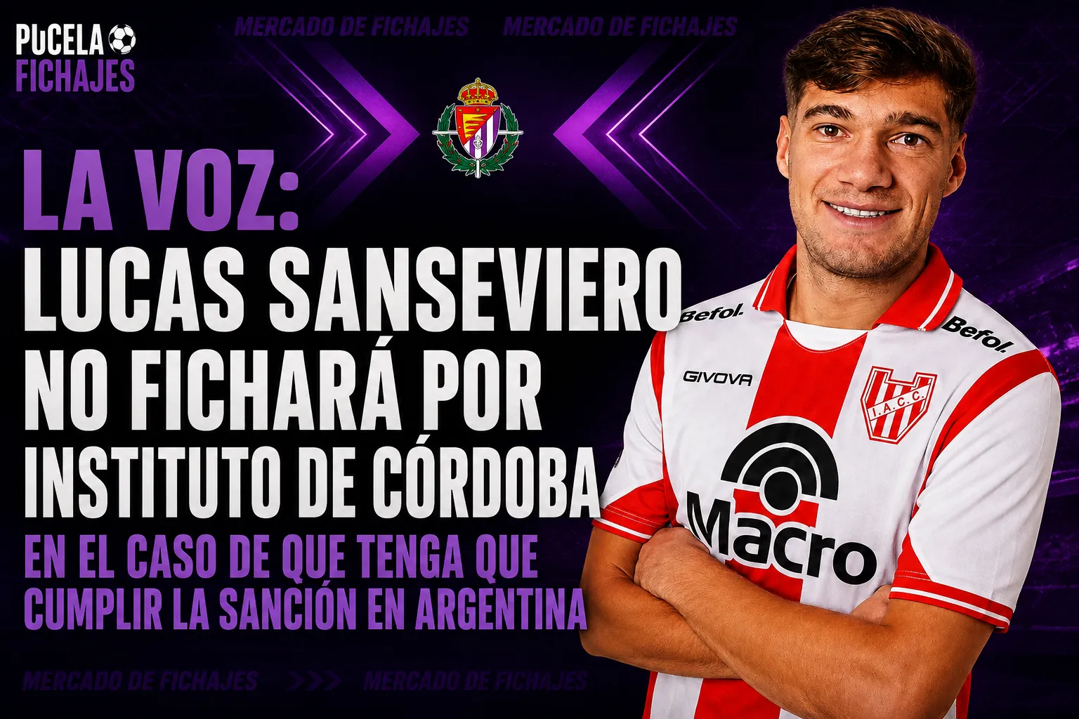 LA VOZ: Lucas Sanseviero no fichará por Instituto de Córdoba en el caso de que tenga que cumplir la sanción en Argentina
