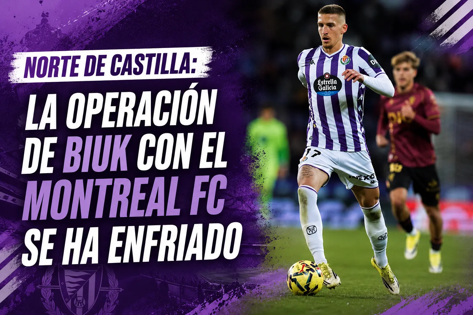 NORTE DE CASTILLA: La operación de Biuk con el Montreal FC se ha enfriado