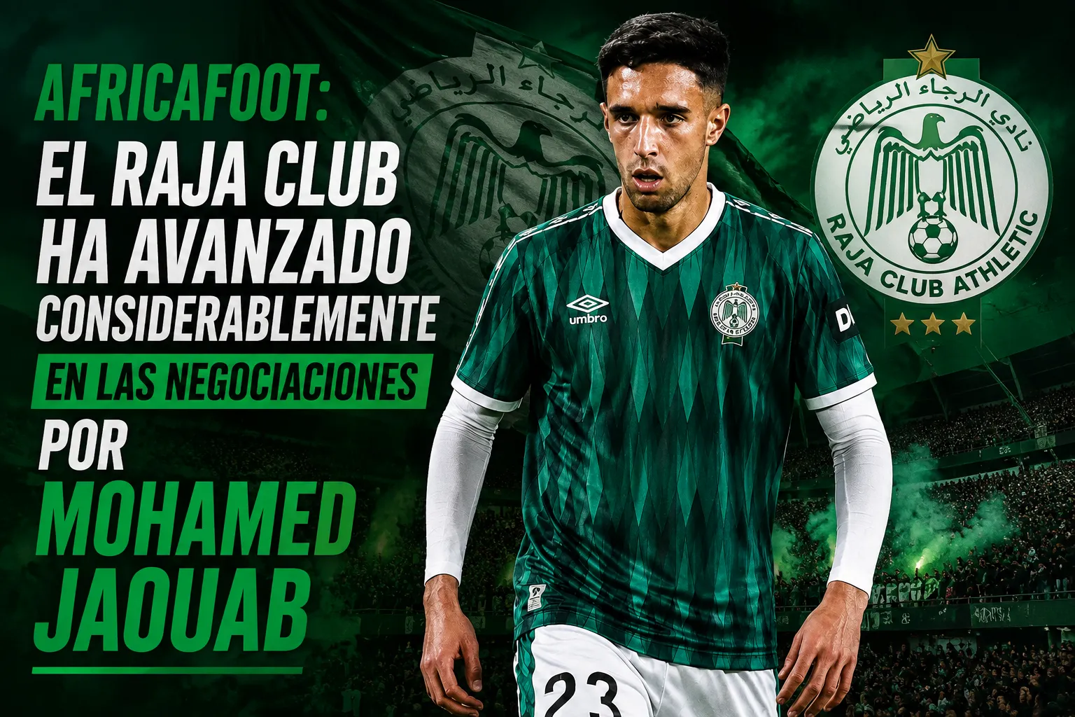 AFRICAFOOT: El Raja Club ha avanzado considerablemente en las negociaciones por Mohamed Jaouab