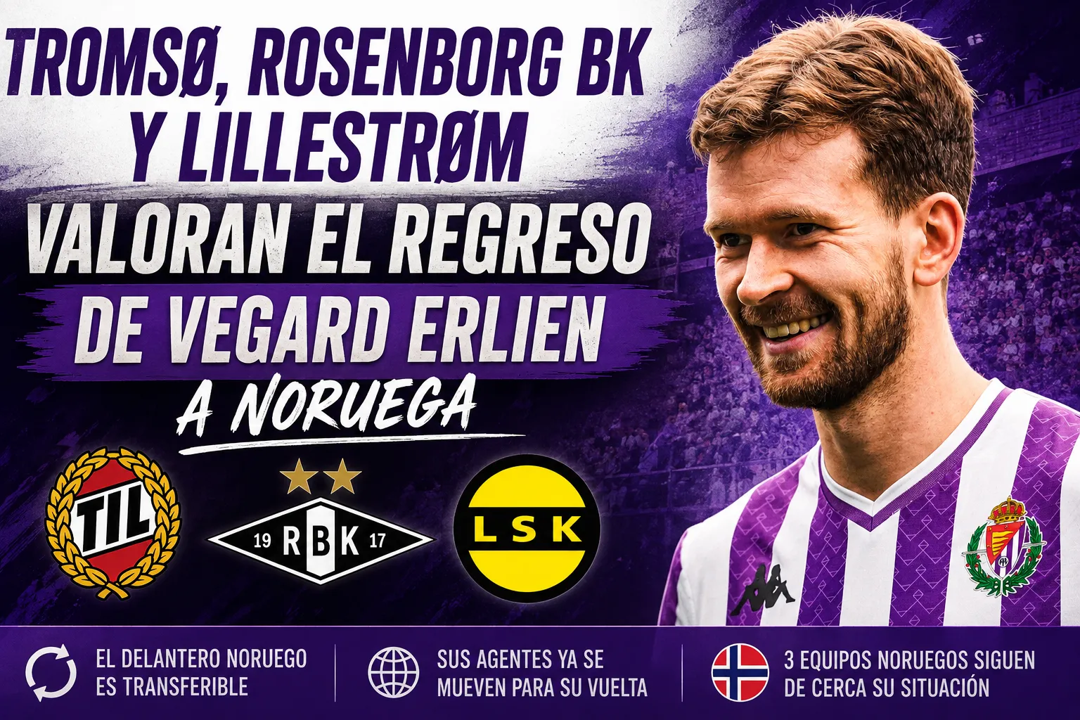 Tromsø, Rosenborg BK y Lillestrøm valoran el regreso de Vegard Erlien a Noruega
