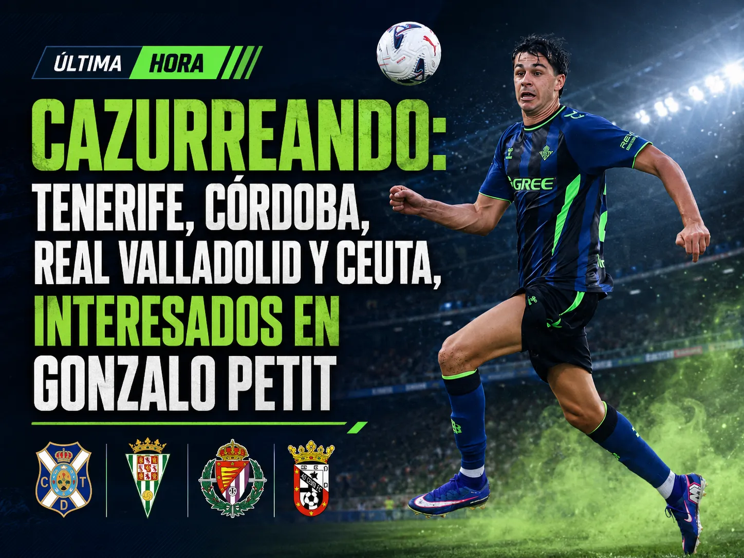 CAZURREANDO: Tenerife, Córdoba, Real Valladolid y Ceuta, interesados en Gonzalo Petit