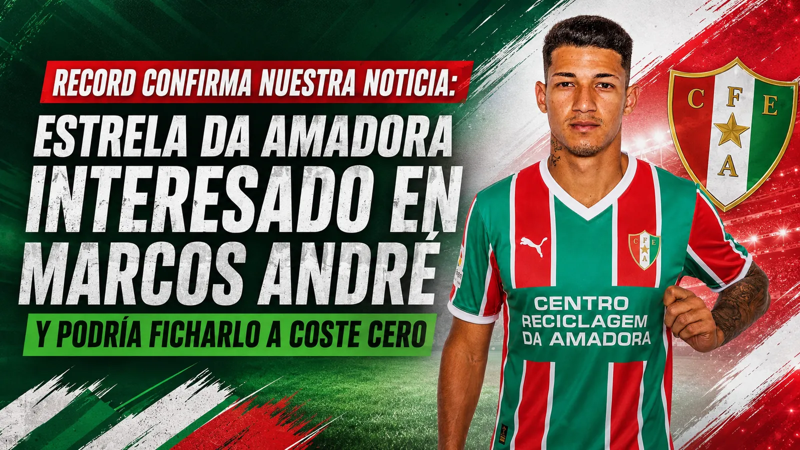 RECORD confirma nuestra noticia: Estrela da Amadora interesado en Marcos André y podría ficharlo a coste cero