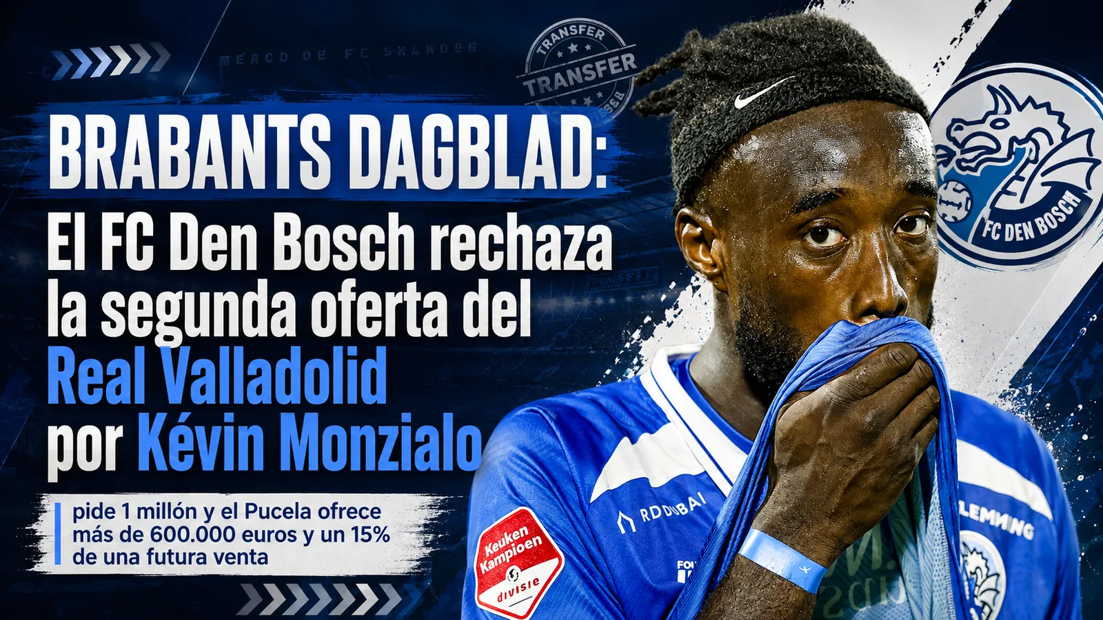 BRABANTS DAGBLAD: El FC Den Bosch rechaza la segunda oferta del Real Valladolid por Kévin Monzialo: pide 1 millón y el Pucela ofrece más de 600.000 euros y un 15% de una futura venta