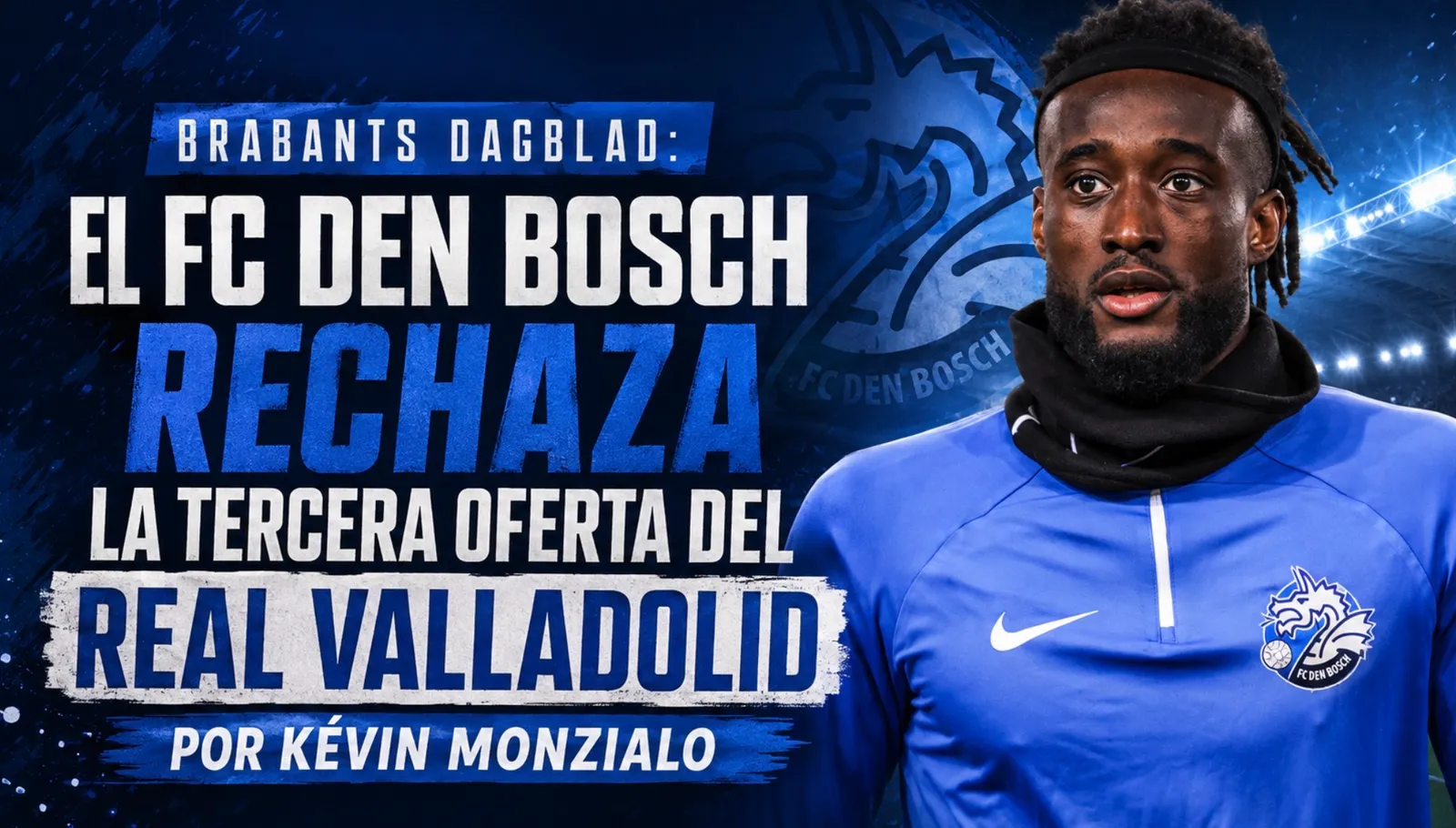 BRABANTS DAGBLAD: El FC Den Bosch rechaza la tercera oferta del Real Valladolid por Kévin Monzialo
