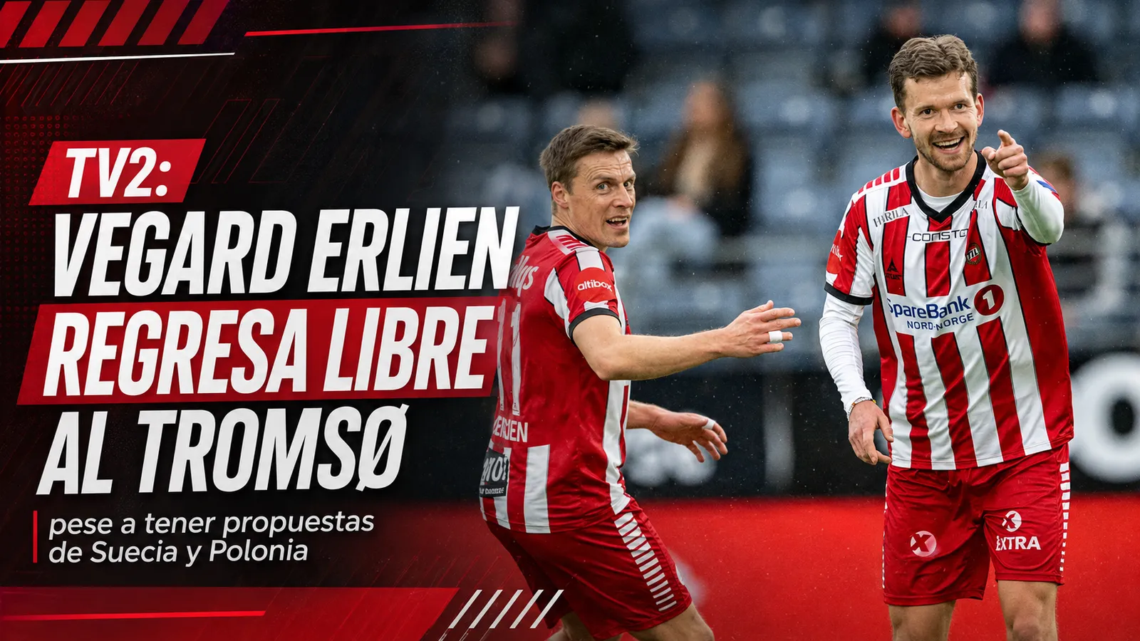 TV2: Vegard Erlien regresa libre al Tromsø pese a tener propuestas de Suecia y Polonia