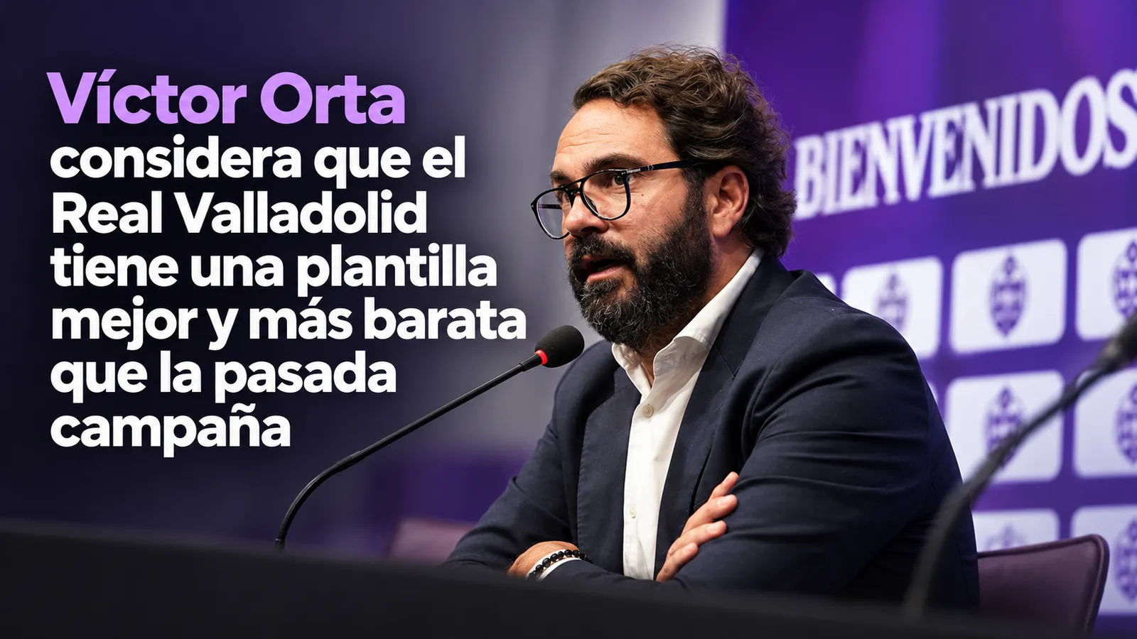 Víctor Orta considera que el Real Valladolid tiene una plantilla mejor y más barata que la pasada campaña