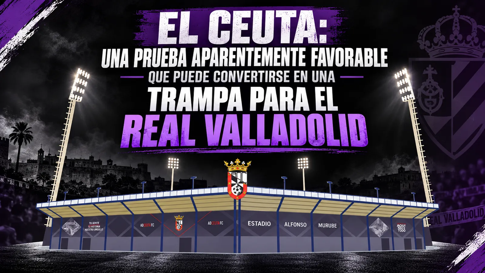 El Ceuta: Una prueba aparentemente favorable que puede convertirse en una trampa para el Real Valladolid
