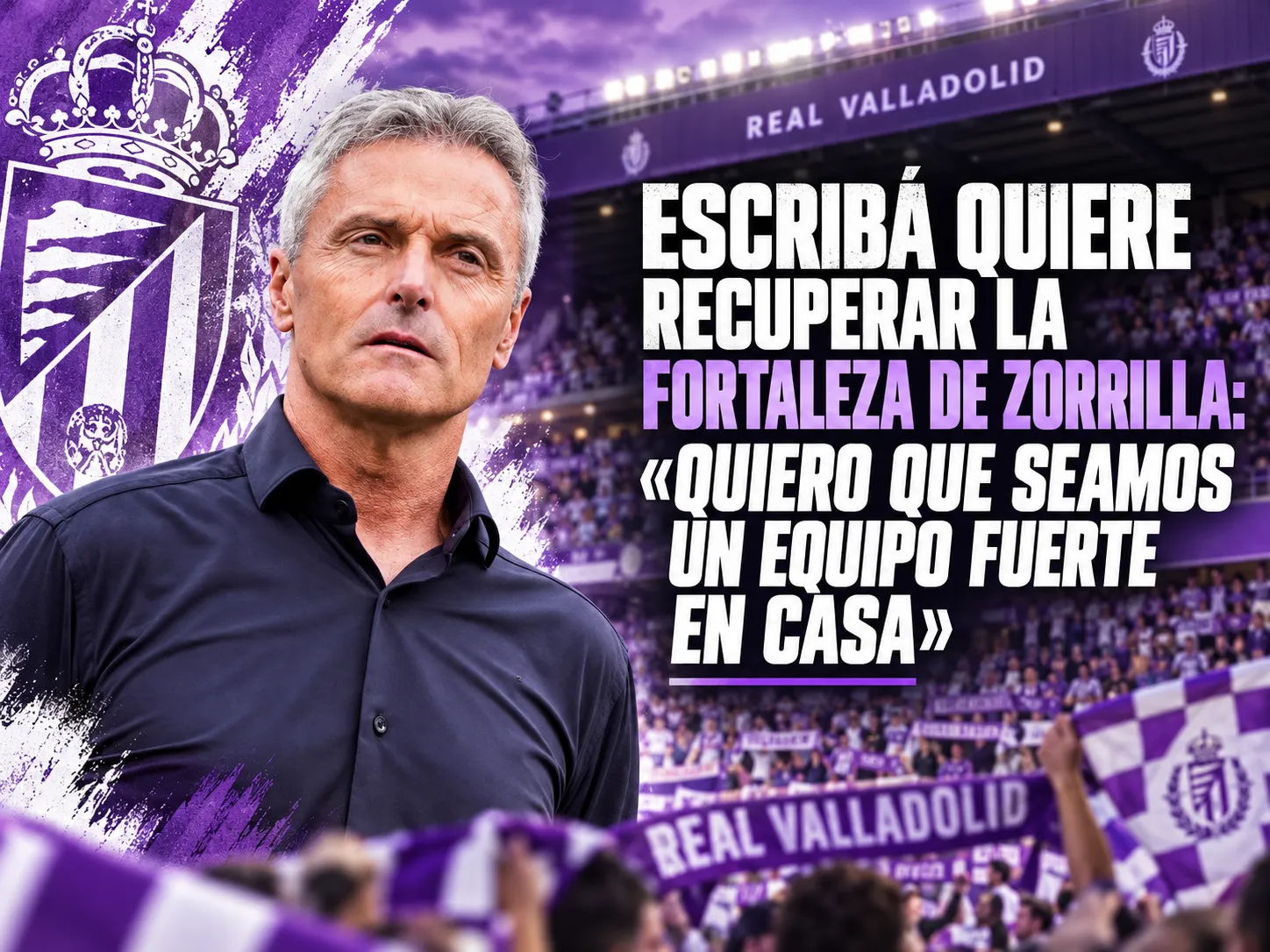 Escribá quiere recuperar la fortaleza de Zorrilla: «Quiero que seamos un equipo fuerte en casa»